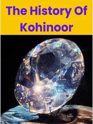 cover image of The  History  of  Kohinoor